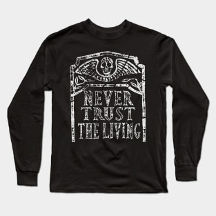 Never Trust The Living Beetlejuice Long Sleeve T-Shirt